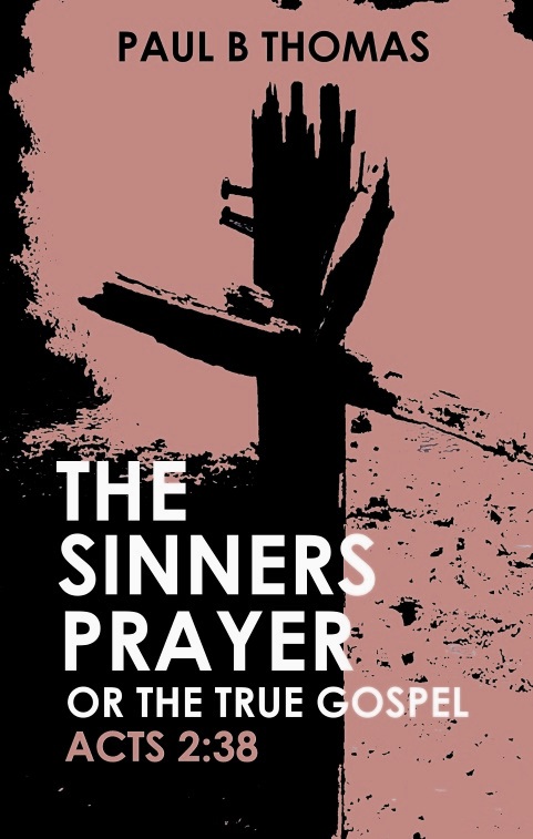 The Sinners Prayer or the True gospel?